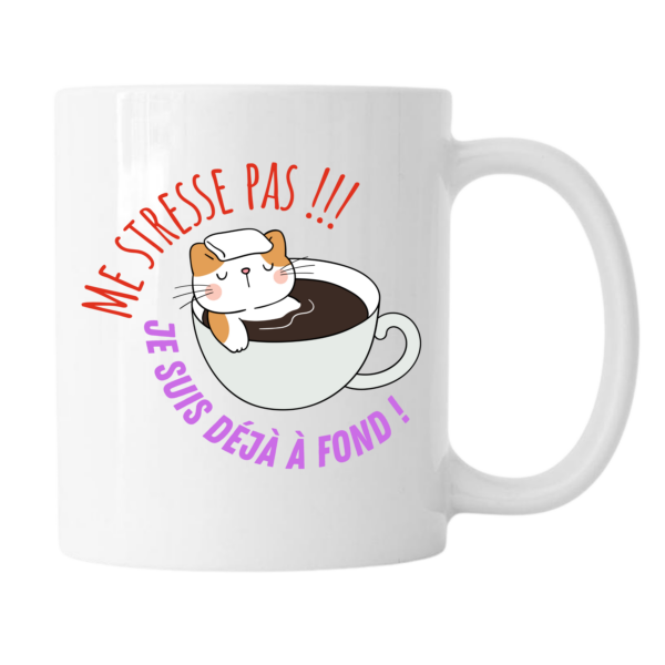 Mug - Me stresse pas ...