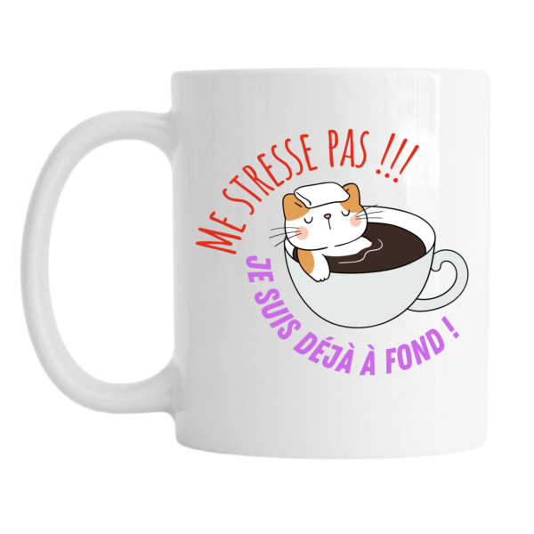 Mug - Me stresse pas ... – Image 2